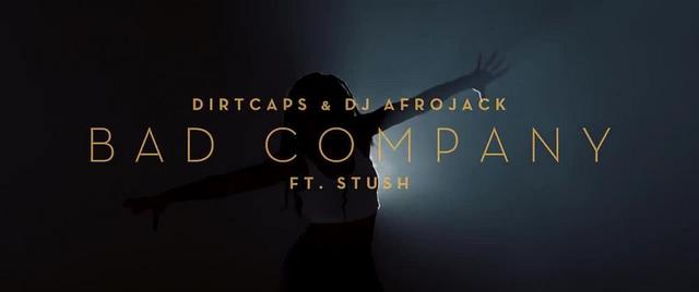 Dirtcaps and Afrojack ft. Stush - Bad Company