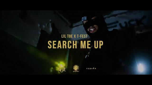 Lil Toe ft. T-Fest - Search Me Up