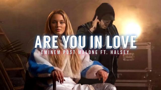 Eminem and Post Malone - Are You in Love