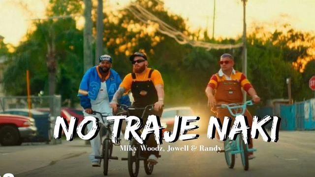 Miky Woodz and Jowell y Randy - No Traje Naki