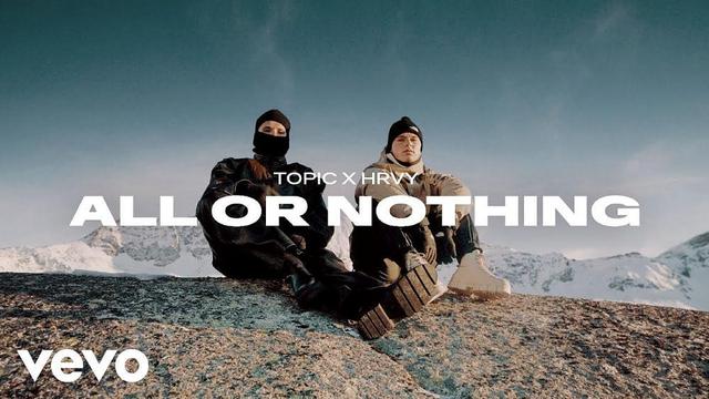 Topic ft. HRVY - All Or Nothing