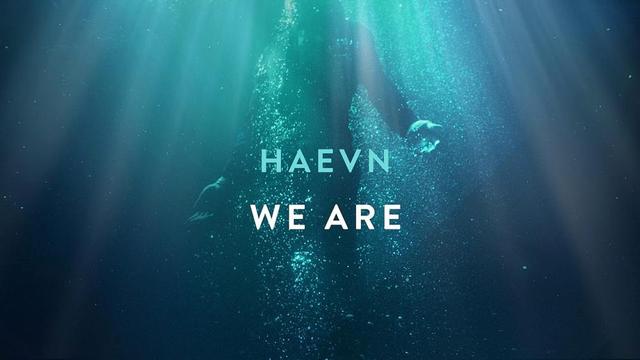 HAEVN - We Are