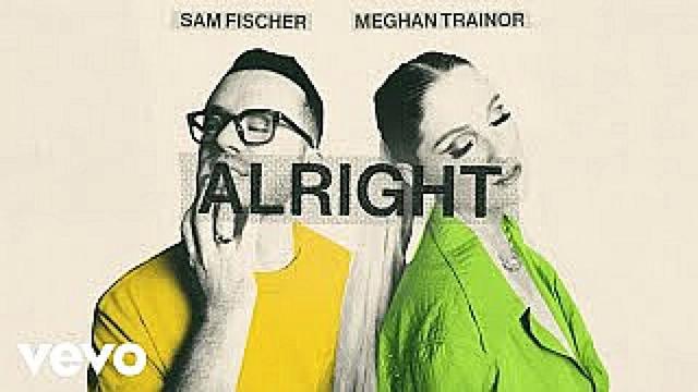 Sam Fischer and Meghan Trainor - Alright