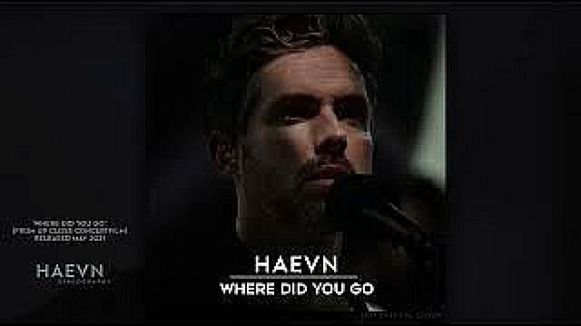 HAEVN - Where Did You Go