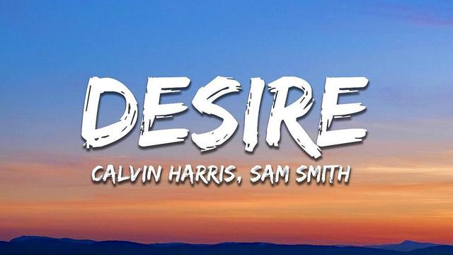 Calvin Harris and Sam Smith - Desire