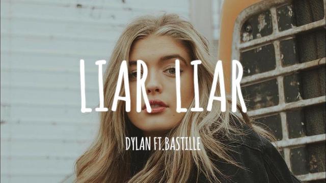 Dylan ft. Bastille - Liar Liar