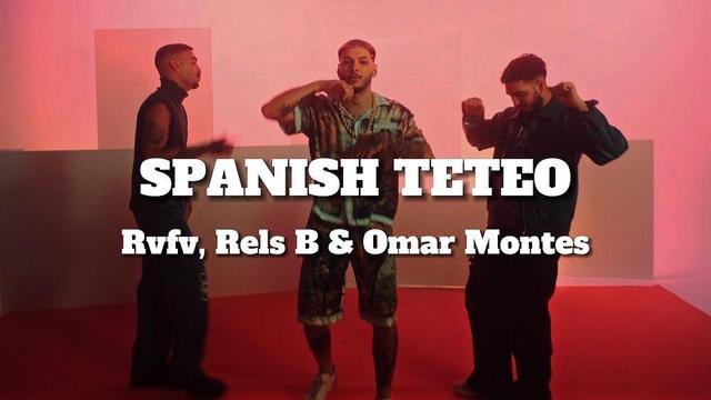 RVFV and Rels B and Omar Montes - SPANISH TETEO