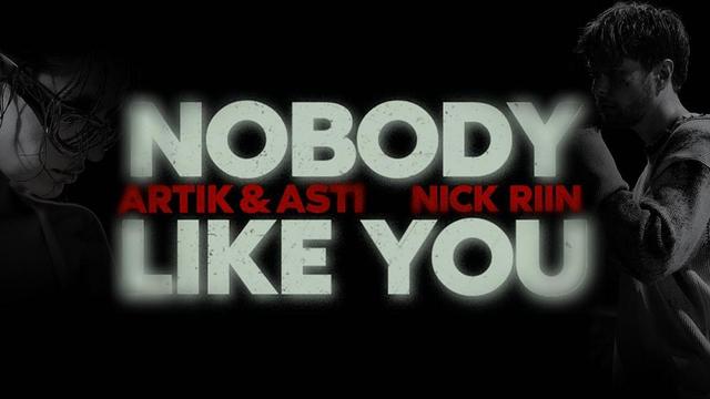 ARTIK and ASTI and NICK RIIN - Nobody Like You