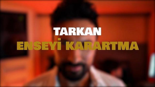 TARKAN - Enseyi Karartma