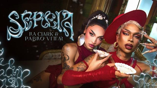 Lia Clark and Pabllo Vittar - SEREIA