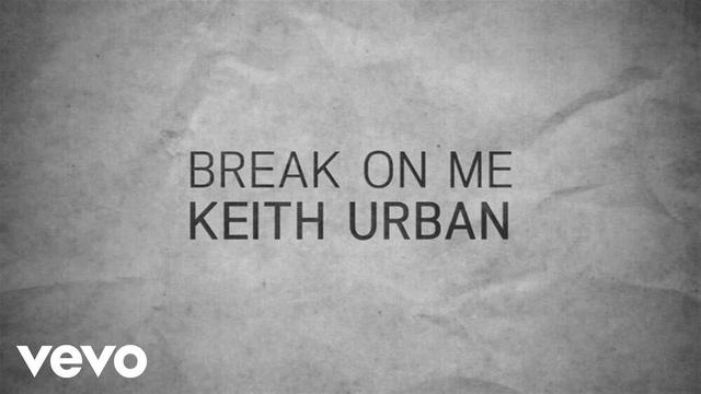 Keith Urban - Break on Me