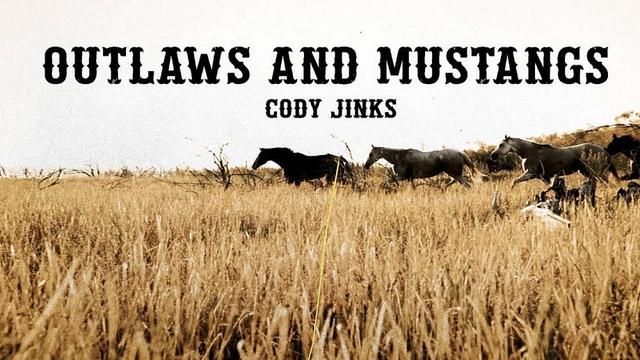 Cody Jinks - Outlaws and Mustangs